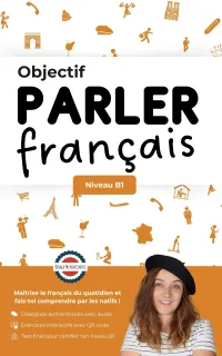 Objectif Parler Français - Niveau B1