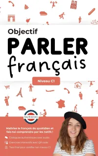 Objectif Parler Français - Niveau C1